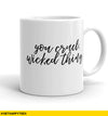 You Cruel Wicked Thing Mug - Get Happy Tees