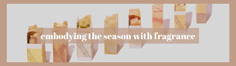 fall and winter scented soaps by Fern Soapery