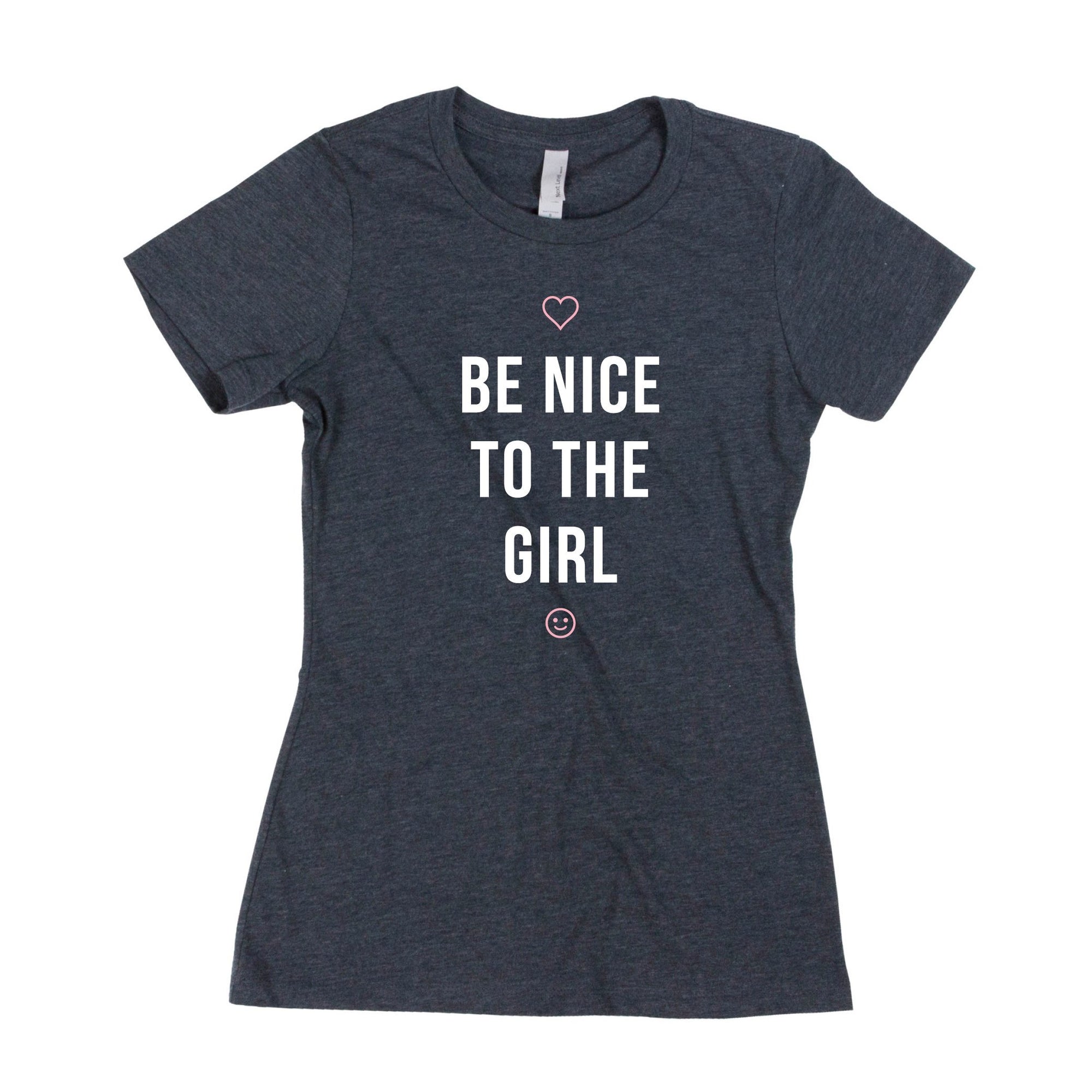 Be Nice to the Girl T-Shirt - Laugh Your Way Store