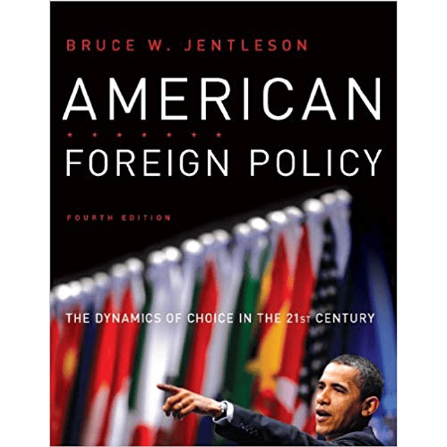 Test Bank American Foreign Policy The Dynamics Of Choice In The 21st Century 4th Edition by Bruce W Jentleson A+ for Success
