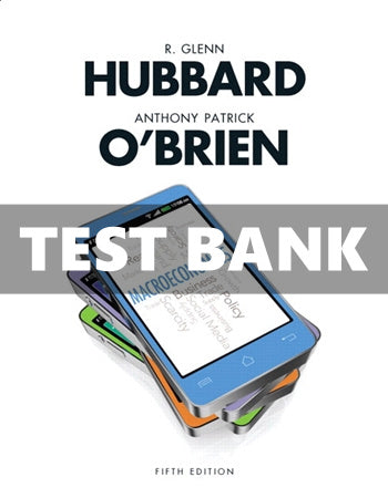 Test Bank Macroeconomics 5th Edition Hubbard for Success