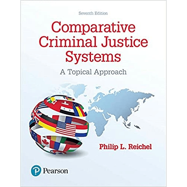 Test Bank Comparative Criminal Justice Systems 7th Edition by Philip Reichel for Success