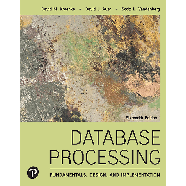 Test Bank Database Processing Fundamentals Design and Implementation 16th Edition David M Kroenke for Success