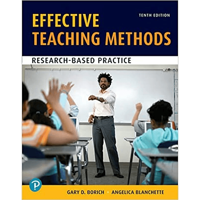 Test Bank Effective Teaching Methods Research-Based Practice 10th Edition Gary D Borich for Success
