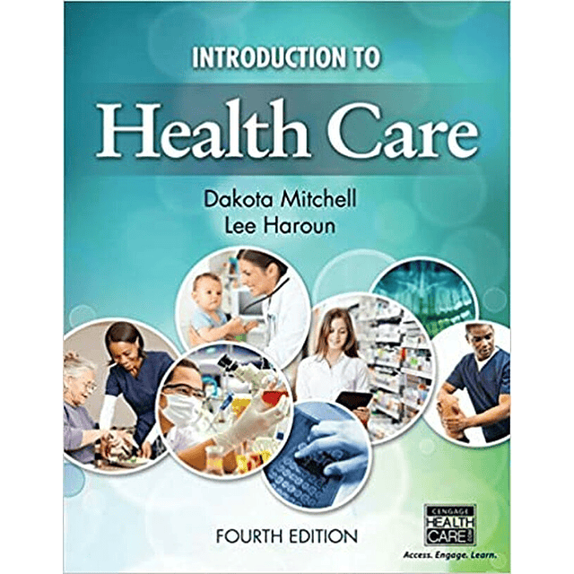 Test Bank Introduction to Health Care 4th Edition Dakota Mitchell Lee Haroun for Success