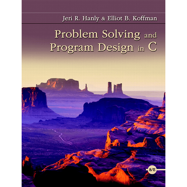 Test Bank Problem Solving And Program Design In C 8th Edition By Jeri R Hanly Elliot B Koffman A+ for Success