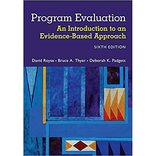 Test Bank Program Evaluation An Introduction to an Evidence-Based Approach 6th Edition David Royse for Success