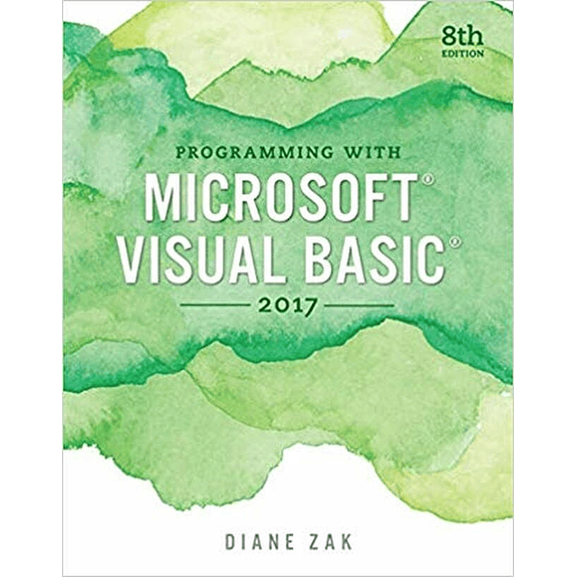 Test Bank Programming with Microsoft Visual Basic 2017 8th Edition by Diane Zak for Success