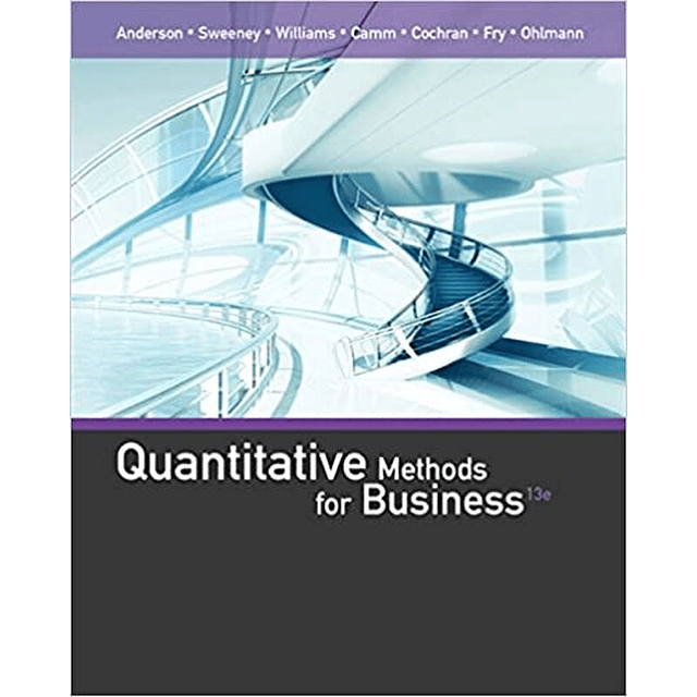Test Bank Quantitative Methods for Business 13th Edition David R Anderson A+ for Success