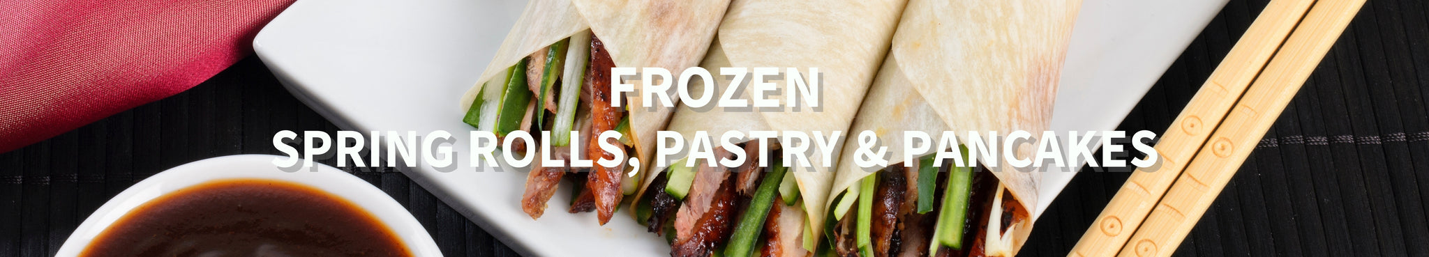 frozen spring rolls, spring roll pastry & duck pancakes