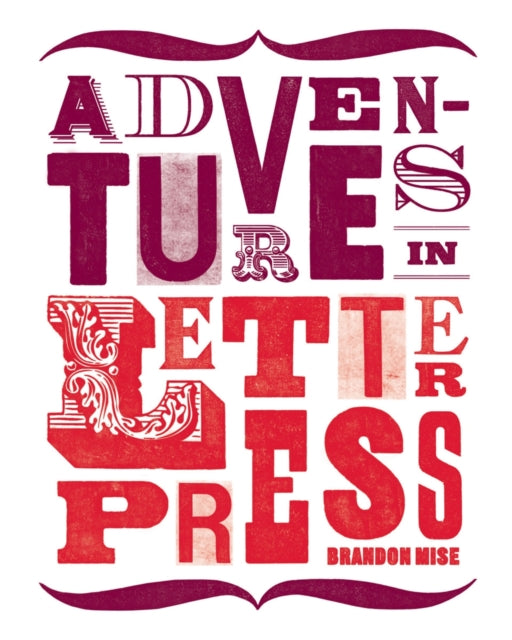 Adventures in Letterpress (Hardback) by Brandon Mise