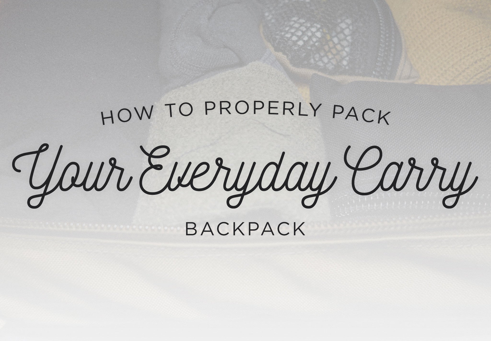 how to pack your everyday carry bag