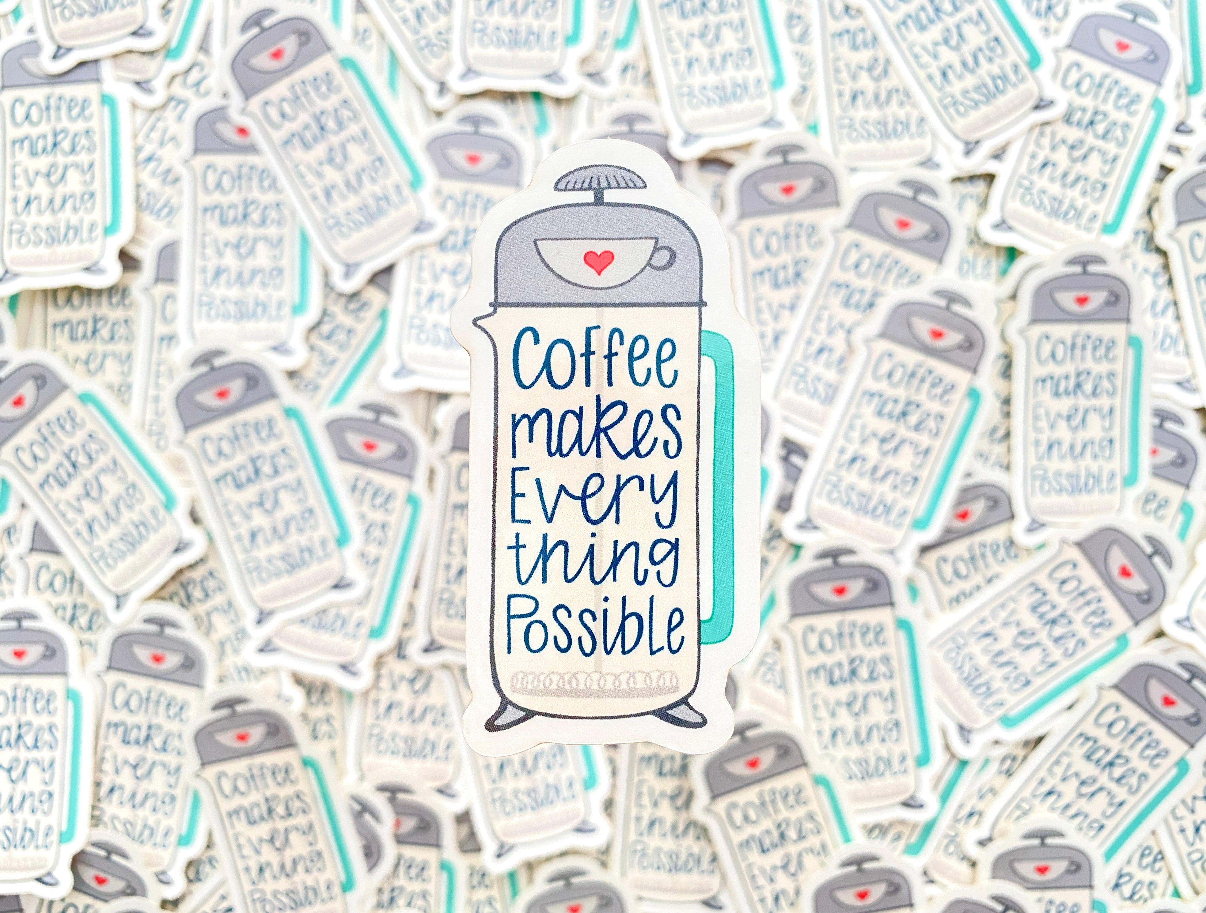 French Press Coffee makes everything possible permanent vinyl sticker by Hennel Paper Co. 
