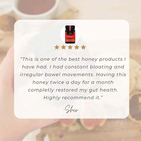 5 Star Review: "This is one of the best honey products I have had. I had constant bloating and irregular bowel movements. Having this honey twice a day for a month completely restored my gut health. Highly recommend it." Shiv