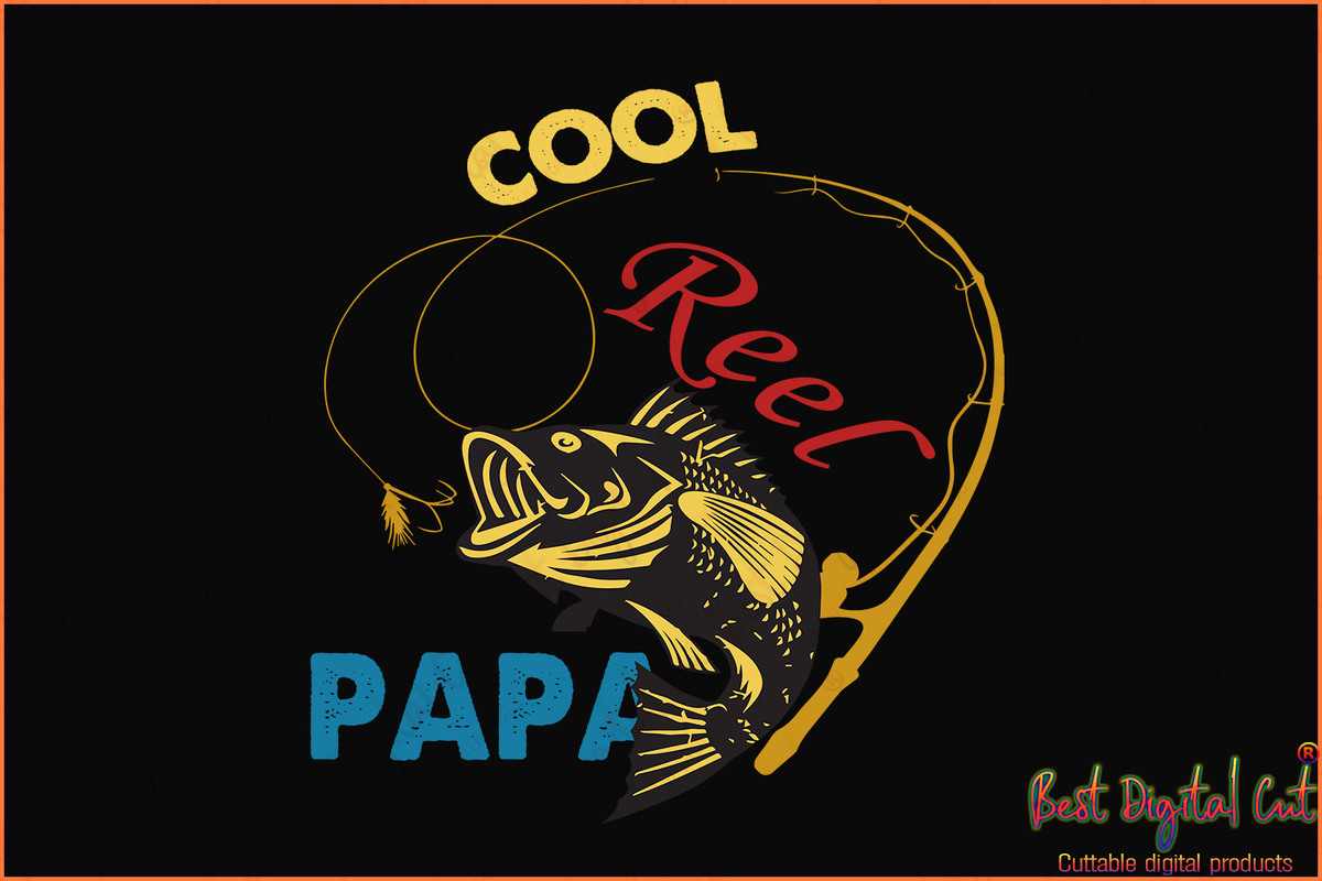 Download Reel cool papa,papy svg,fathers day svg, fathers day gift ...