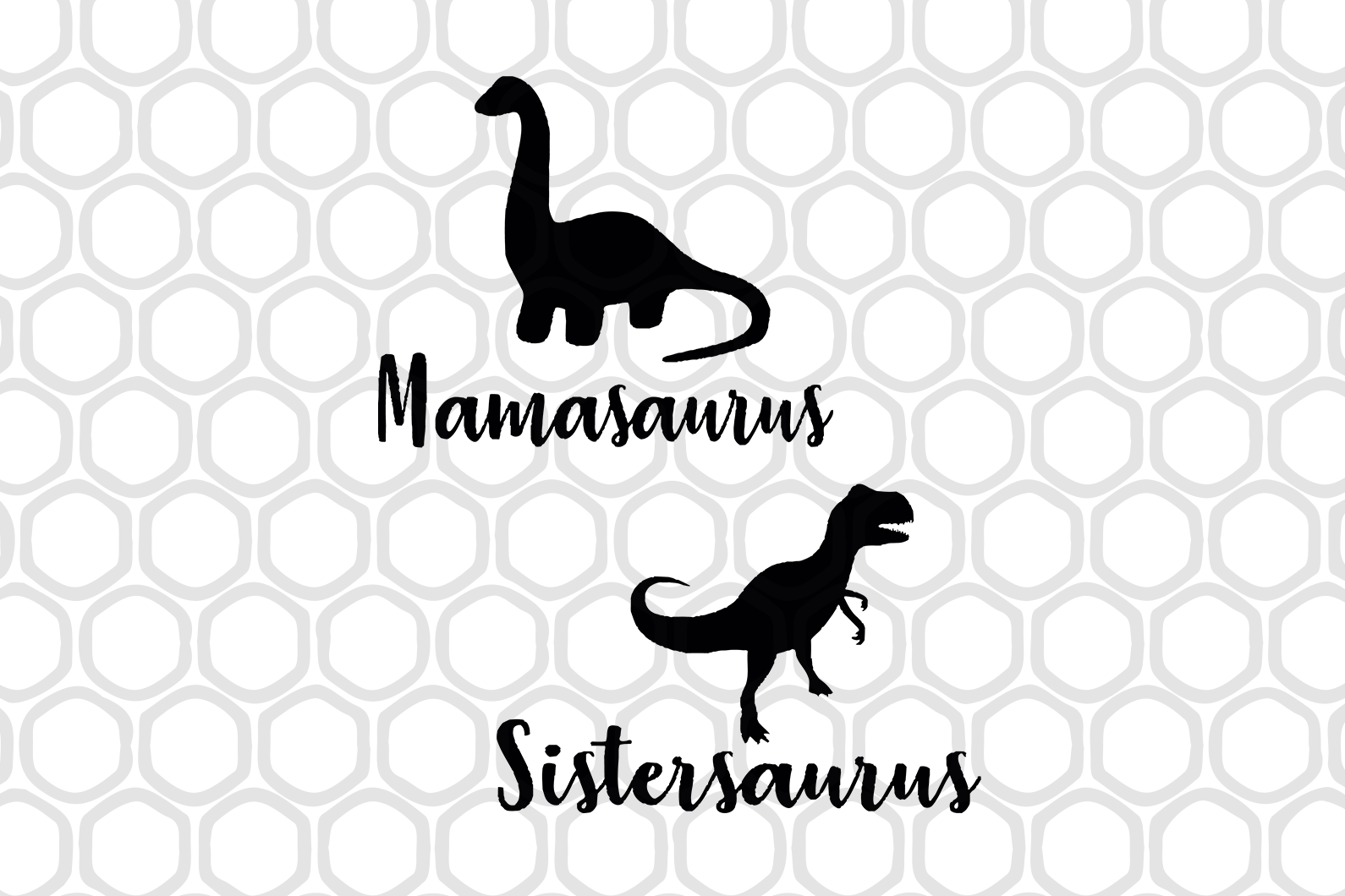 Download Mamasaurus Sistersaurus Dinosaur Mom Mom Gift Gift For Mom Mother S Best Digital Cut PSD Mockup Templates