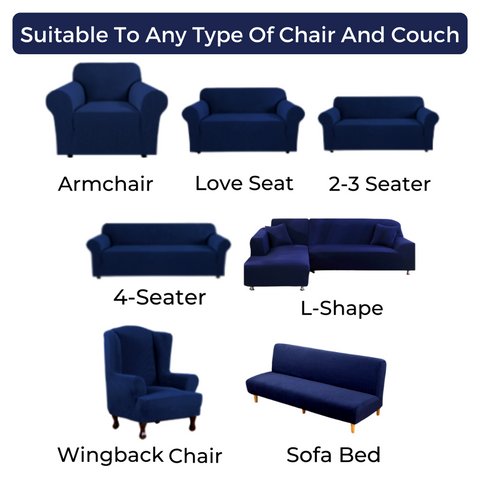Our sofa covers are suitable to any type of couches and chairs. Couch overs for chairs, sofa covers for l-shaped couches, couch slipcovers for sectionals, sofa slipcovers for armless couch, slipcovers for sofa bed, cover protector for recliner, chair cover for wingback chair.