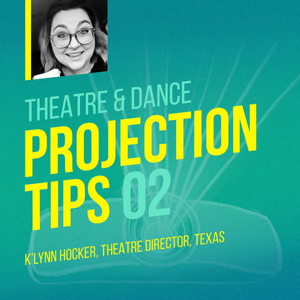 Digital projection tips with drama teacher K'Lynn Hocker