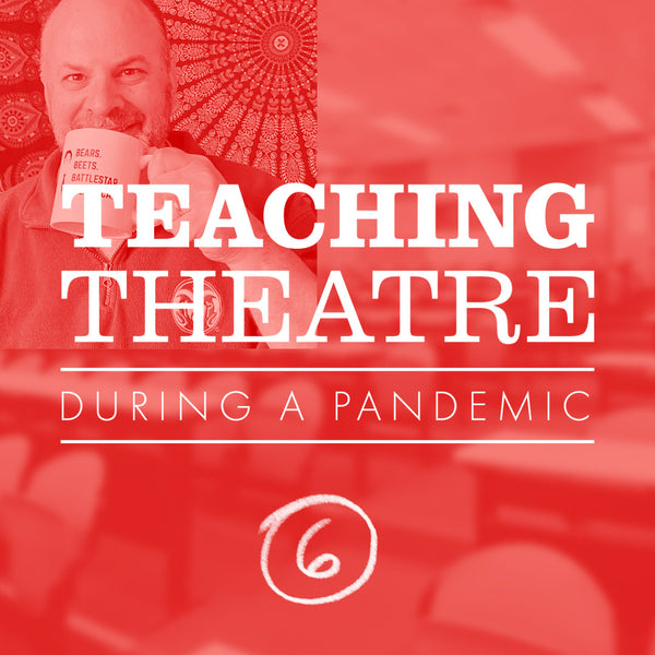 Teaching Theatre during a Pandemic with Bryce McWilliams