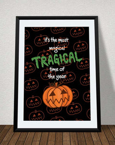 THE MOST TRAGICAL TIME OF THE YEAR Spooky Pumpkin Halloween Art Print | Halloween Wall Art | Haunting Decorations