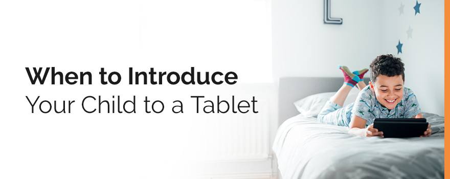 when to introduce child to tablet