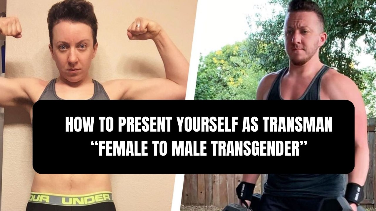 Come Presentarsi Come Transman Transgender Da Femmina A Maschio Axolom