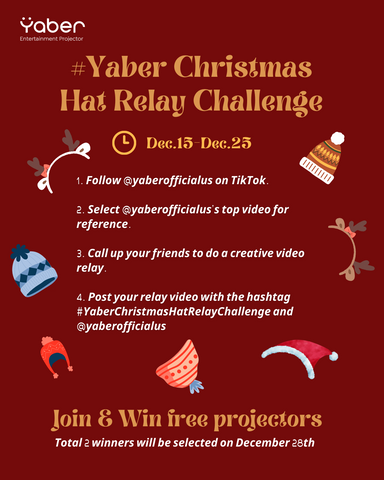 Yaber Christmas Hat Relay Challenge, Follow Yaber on TikTio and upload your own tiktik video with tag #YaberChristmasHatRelayChallenge to join our activity, win the chance to get a free projector.