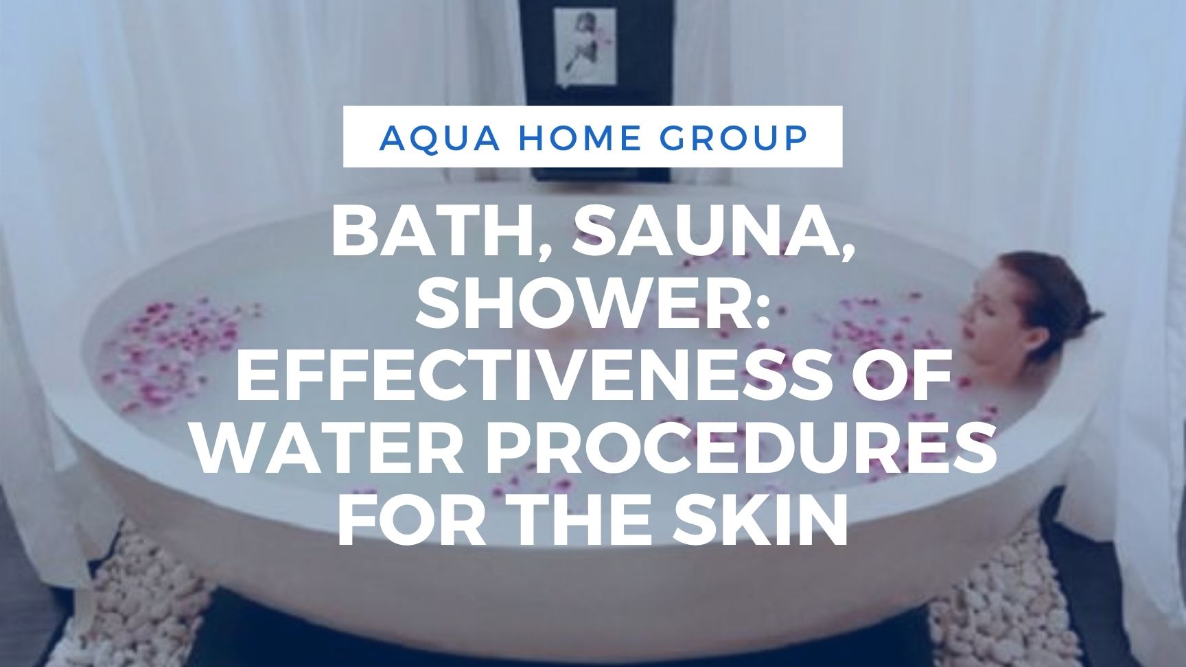 Bath (Sauna, Shower). Hair& Skin Health 100% – AquaHomeGroup