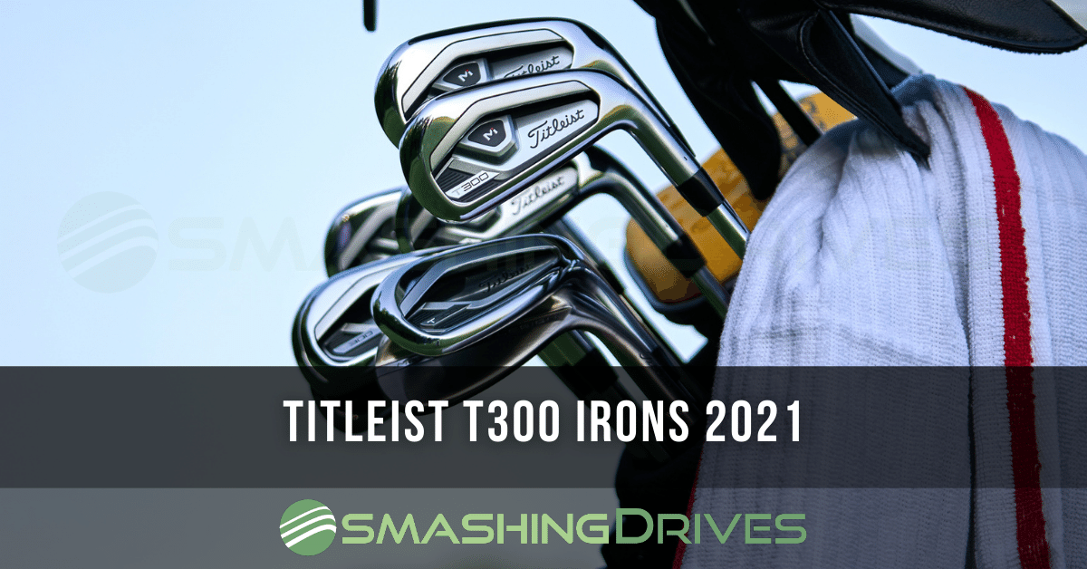 Titleist T300 Irons 2021