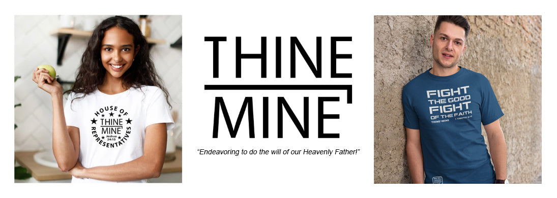 Thine¬Mine: Christian apparel for those who seek to do the will of God!