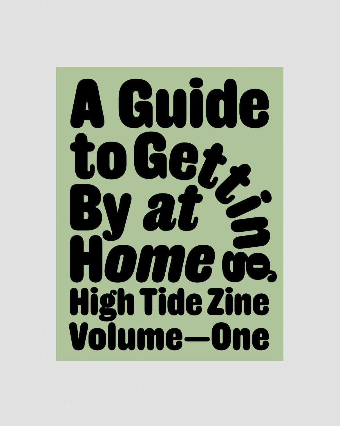High Tide Zine: A Guide To Getting By At Home