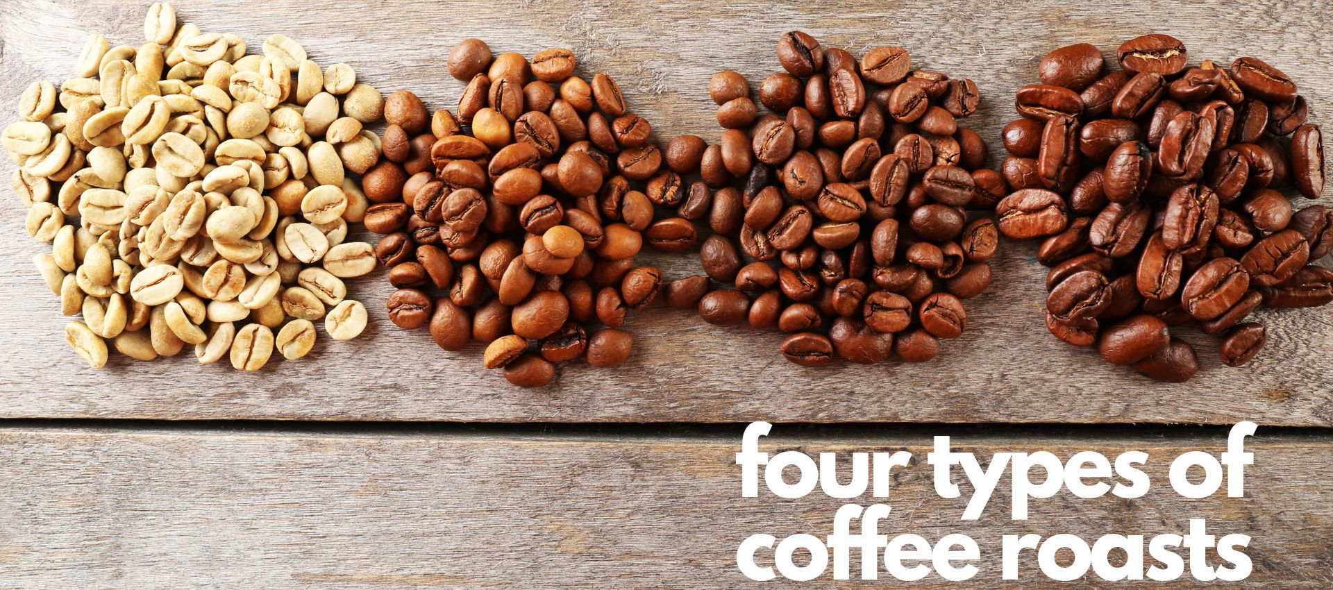 Four types of coffee roast