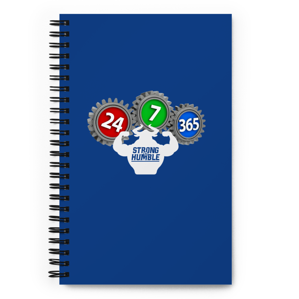 Strong And Humble 24 7 365 Spiral Notebook Strong And Humble Apparel