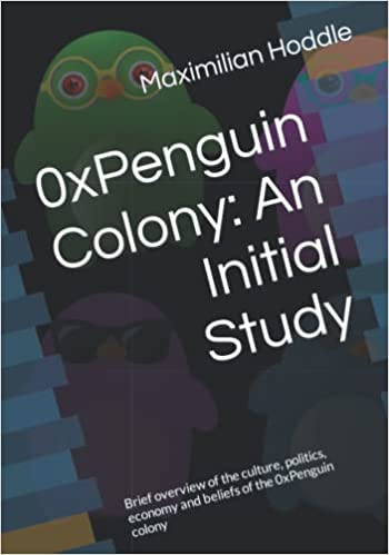 Read about the 0xPenguin colony by Professor Maximilian Hoddle