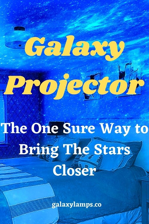 Galaxy Projector The One Sure Way to Bring The Stars Closer #galaxyprojector #galaxystarprojector 