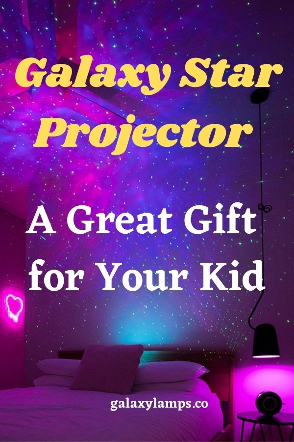 Galaxy Star Projector - A Great Gift for Your Kid #galaxystarprojector #galaxyprojector