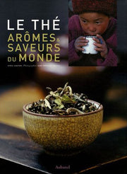 Le Thé, arômes et saveurs du monde