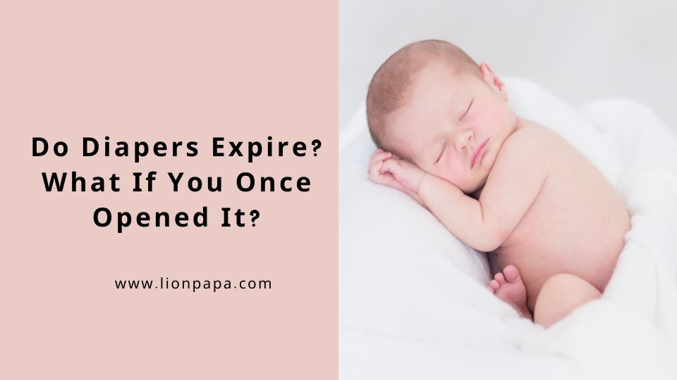 Do Diapers Expire What If You Once Opened It