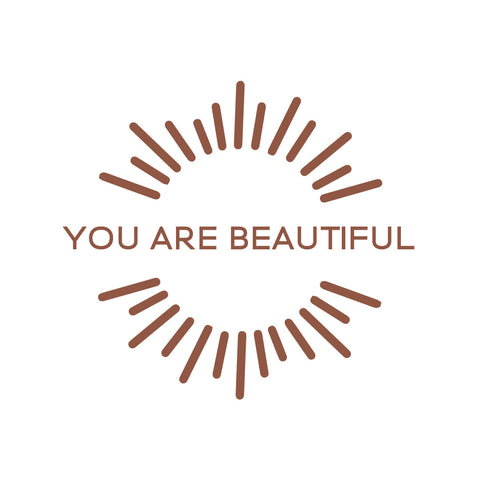 You are beautiful