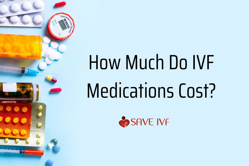 how much do IVF medications cost 