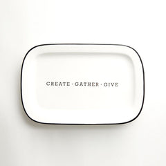 Ceramic Platter- Create, Gather, Give