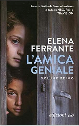 L'Amica Geniale by Elena Ferrante