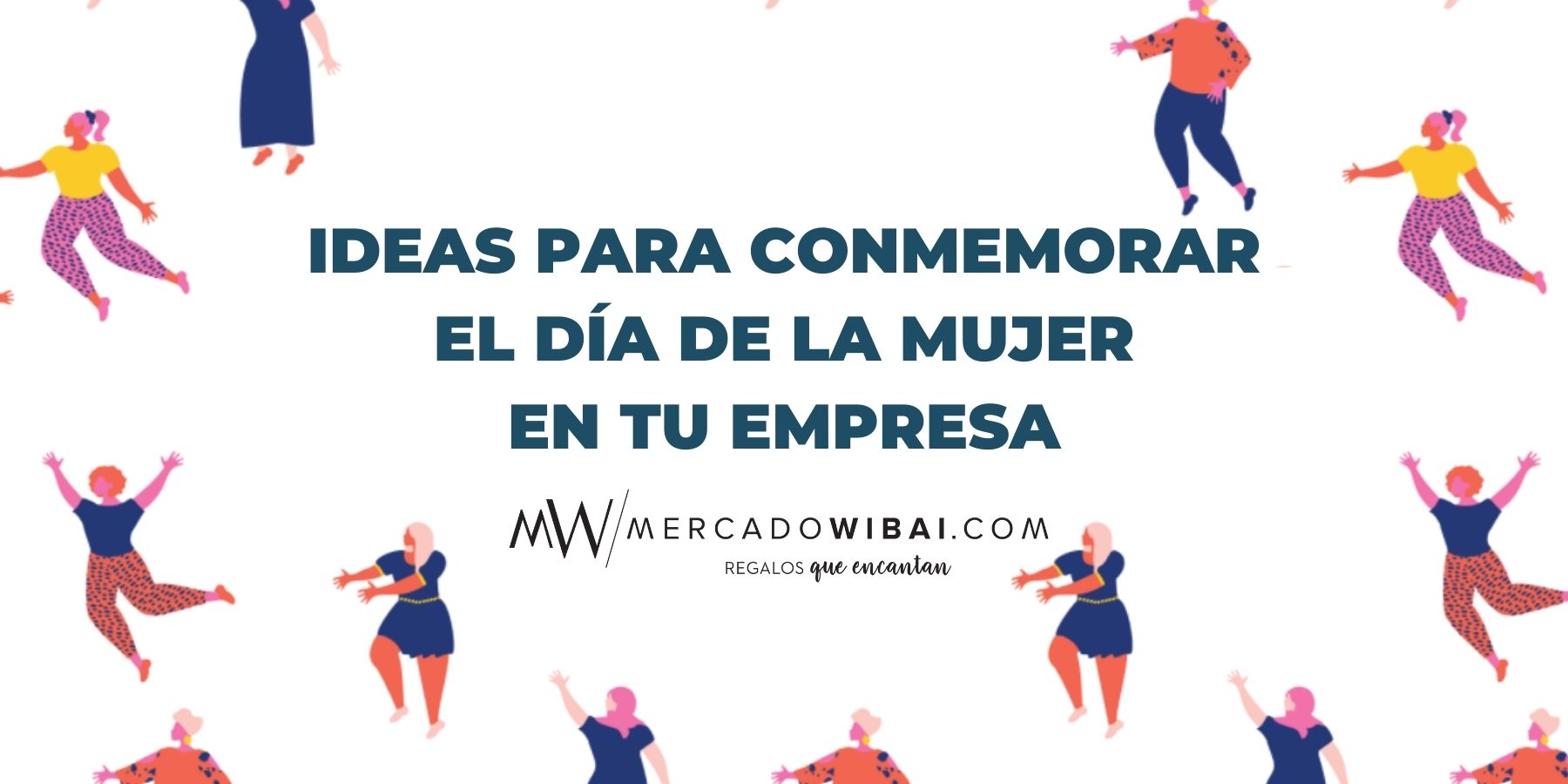 Ideas para conmemorar el Día de la Mujer en tu empresa – Wibai Chile
