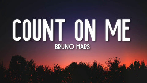 Count on Me by Bruno Mars