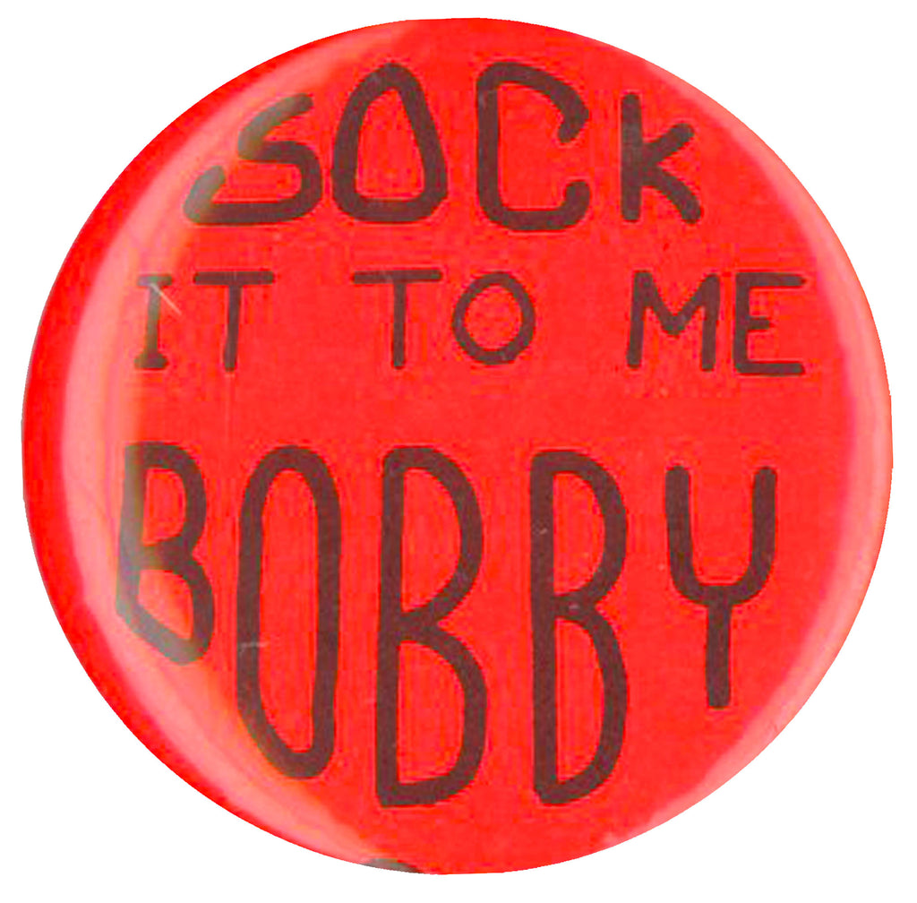 SOCK IT TO ME BOBBY