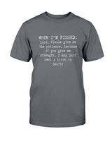 When I'm Pissed Graphic T-Shirt (more colors)