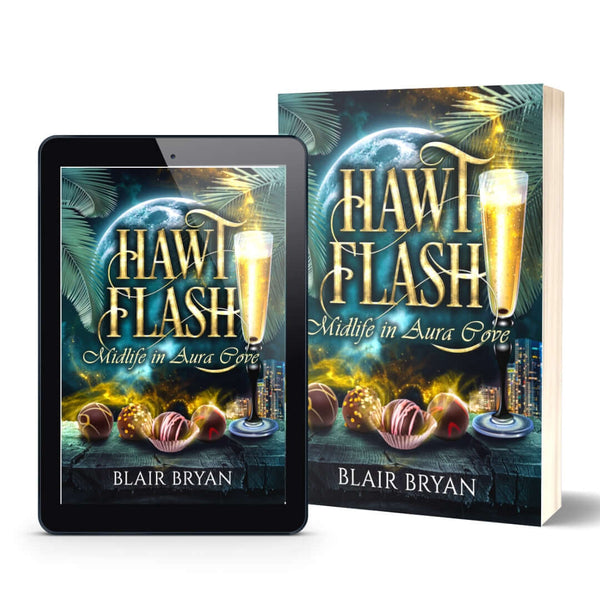 Hawt Flash A Humorous Paranormal Women's Fiction Novel by Blair Bryan