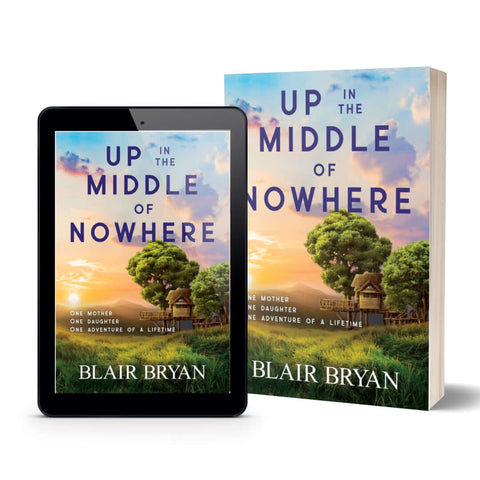 Up in the Middle of Nowhere by contemporary womens fiction author Blair Bryan