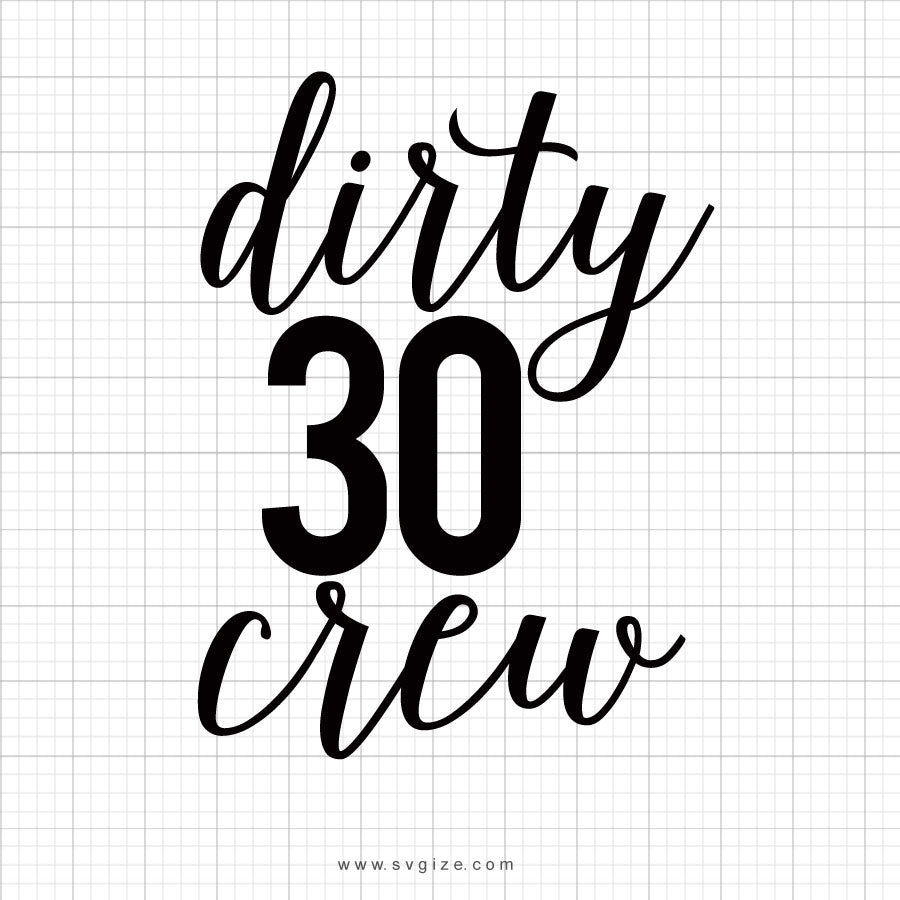 Download Dirty 30 Crew Svg Saying - SVGize
