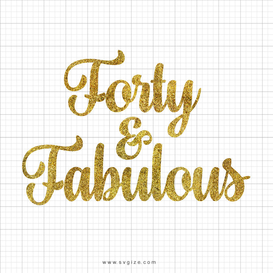 Download Forty & Fabulous Birthday SVG Clipart - SVGize